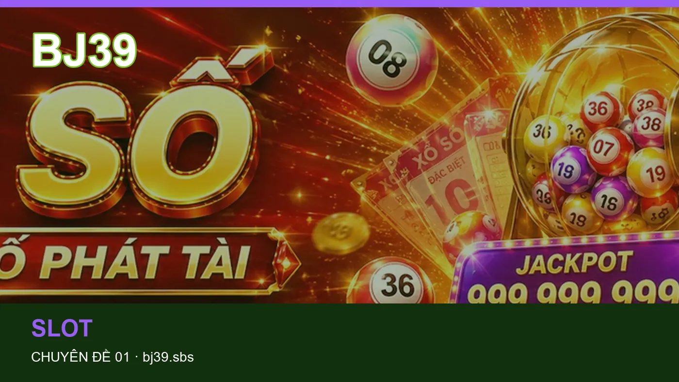 Cách bắt đầu đọc chuyên mục Slot trên BJ39