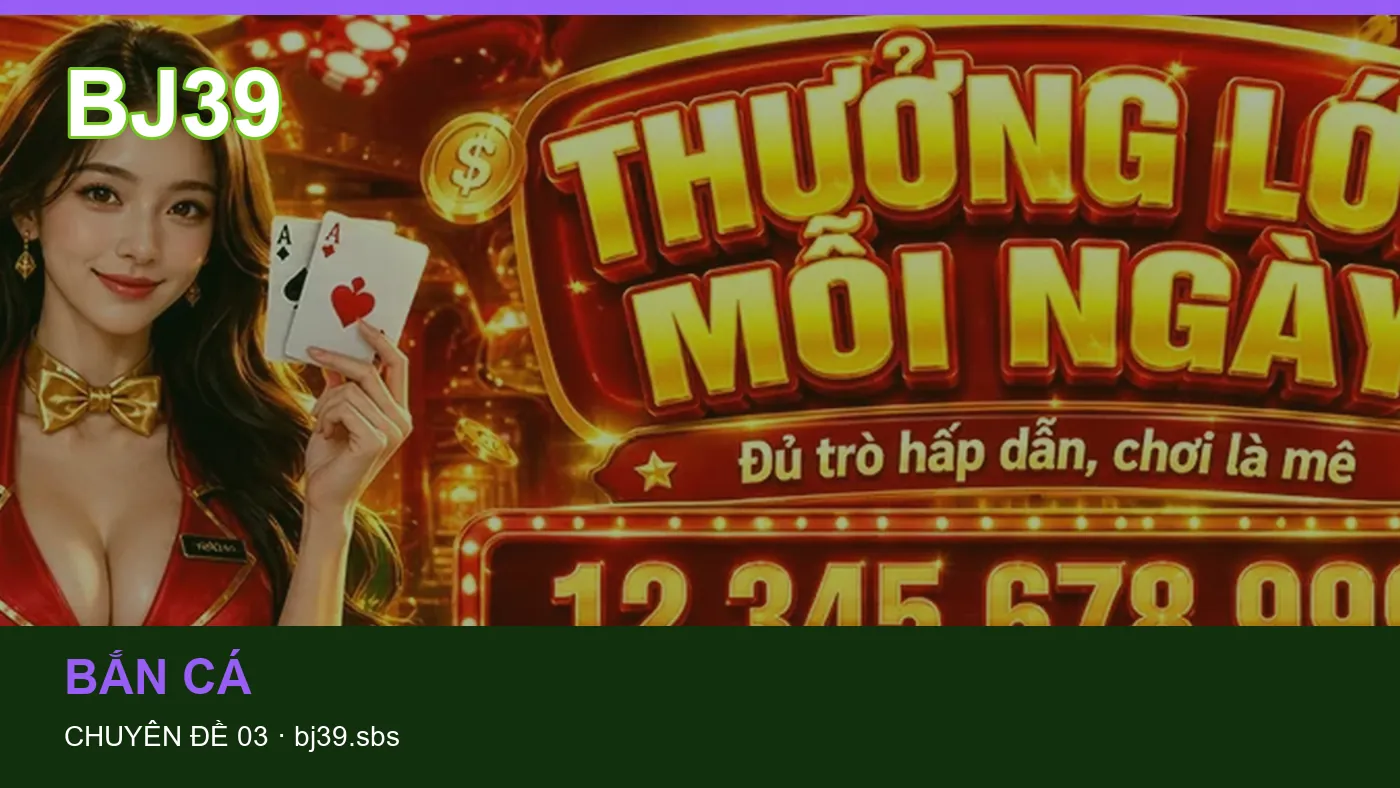 Danh sách kiểm tra thông tin Slot dành cho người đọc BJ39